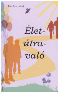 Ute Latendorf: Élet-útra-való -  (Könyv)