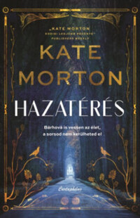 Kate Morton: Hazatérés - (Különleges kiadás) -  (Könyv)