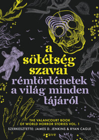 A sötétség szavai - Rémtörténetek a világ minden tájáról -  (Könyv)