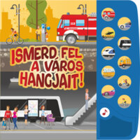 Ismerd fel a város hangjait! -  (Könyv)