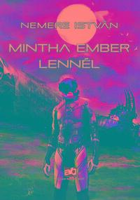 Nemere István: Mintha ember lennél -  (Könyv)