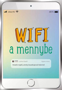 Blanka Jezková, Noemi Jezková: Wifi a mennybe - Kreatív napló, amely összekapcsol Istennel -  (Könyv)