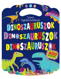 Színes foglalkoztatófüzet - Dinoszauruszok - 400 matricával -  (Könyv)