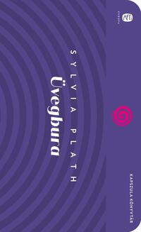 Sylvia Plath: Az üvegbura -  (Könyv)