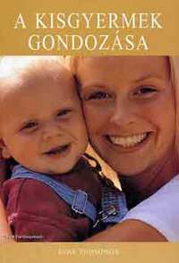 June Thompson: A kisgyermek gondozása -  (Könyv)