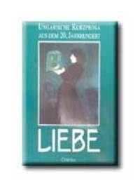 Bart István (szerk.): Liebe (Magyar elbeszélők a XX. században) -  (Könyv)