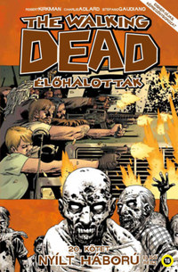 Robert Kirkman: The Walking Dead - Élőhalottak 20. - Nyílt háború - Első rész -  (Könyv)