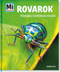 Rovarok - Hatlábú túlélőművészek - Mi Micsoda -  (Könyv)