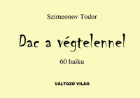 Dr. Szimeonov Todor: Dac a végtelennel - 60 haiku -  (Könyv)