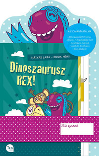 Mátyás Lara: Dinoszaurusz REX! ajándékcsomag - Dinoszaurusz REX! mesekönyv - Dinoszaurusz REX! foglalkoztató füzet - dinós matricás lap 6 db matricával - kivágható és összeszerelhető dinó - dinós képkeret -  (Könyv)