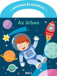 Ragassz és színezz! - Az űrben -  (Könyv)