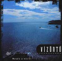 Horgas Judit, René Margit: Vízöntő - Mesék a vízről - Mesék a vízről -  (Könyv)