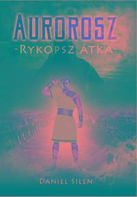 Daniel Silen: Aurorosz -Rykopsz átka- -  (Könyv)