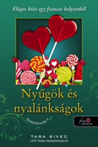Tara Sivec: Nyűgök és nyalánkságok - Csokoládéimádók 3. - Flúgos kiút egy francos helyzetből -  (Könyv)