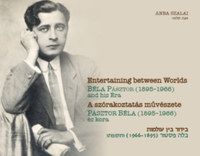 Szalai Anna: A szórakoztatás művészete - Pásztor Béla (1895-1966) és kora -  (Könyv)