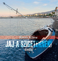 Kocsis Klára: Jaj a szigeteknek! - Versek -  (Könyv)