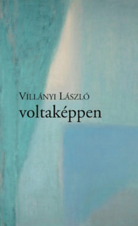 Villányi László: voltaképpen -  (Könyv)