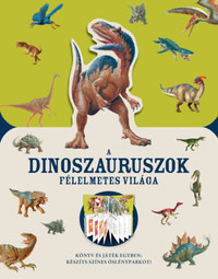 A dinoszauruszok félelmetes világa -  (Könyv)