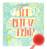 Aina Bestard: Mit rejt az erdő? -  (Könyv)