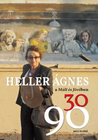 Heller Ágnes a Múlt és Jövőben 30/90 -  (Könyv)