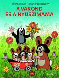 Hana Doskocilová, Zdenek Miler: A vakond és a nyuszimama -  (Könyv)