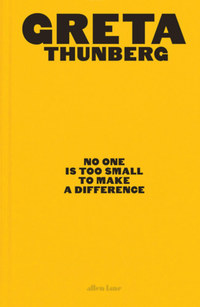 Greta Thunberg: No One Is Too Small To Make a Difference -  (Könyv)