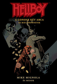 Mike Mignola: Hellboy: Rövid történetek 2. - A gonosz két arca és más történetek -  (Könyv)