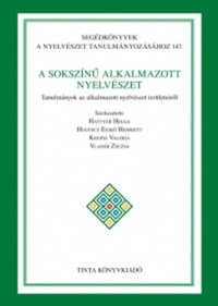 Hattyár Helga, Hugyecz Enikő Henriett, Krepsz Valéria, Vladár Zsuzsa: A sokszínű alkalmazott nyelvészet - Tanulmányok az alkalmazott nyelvészet területeiről -  (Könyv)