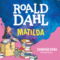 Roald Dahl, Szinetár Dóra: Matilda - Hangoskönyv - MP3 -  (Könyv)
