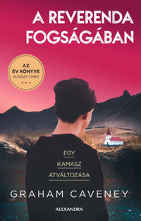 Graham Caveney: A reverenda fogságában - Egy kamasz átváltozása -  (Könyv)