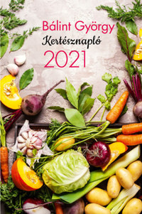 Bálint György: Kertésznapló 2021 -  (Könyv)