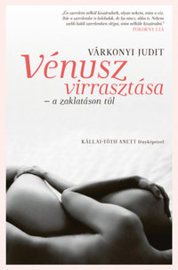 Várkonyi Judit: Vénusz virrasztása - A zaklatáson túl -  (Könyv)