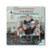 Szabó-Nyulász Melinda: Már megint minden a feje tetejére áll -  (Könyv)