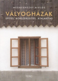 Mednyánszky Miklós: Vályogházak - Építés, korszerűsítés, átalakítás -  (Könyv)