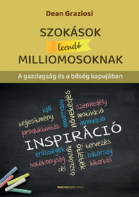 Dean Graziosi: Szokások leendő milliomosoknak - A gazdagság és a bőség kapujában -  (Könyv)