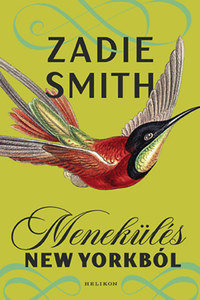 Zadie Smith: Menekülés New Yorkból -  (Könyv)