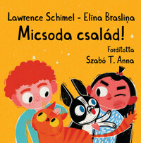 Lawrence Schimel: Micsoda család! -  (Könyv)