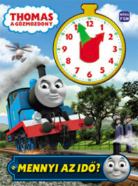 Thomas, a gőzmozdony - Mennyi az idő? -  (Könyv)