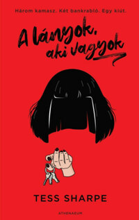 Tess Sharpe: A lányok, aki vagyok -  (Könyv)