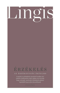Alphonso Lingis: Érzékelés: az érzékenység értelme -  (Könyv)