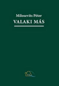 Milosevits Péter: Valaki más. Buli- és művésznovellák -  (Könyv)