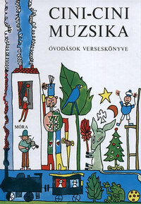 T. Aszódi Éva (Szerk.): Cini-Cini Muzsika - Óvodások verseskönyve -  (Könyv)
