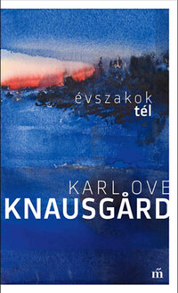 Karl Ove Knausgard: Évszakok - Tél -  (Könyv)