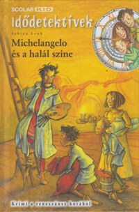 Fabian Lenk: Michelangelo és a halál színe - Krimi a reneszánsz korából - Idődetektívek -  (Könyv)