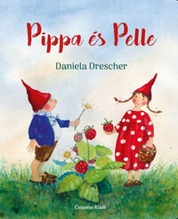 Daniela Drescher: Pippa és Pelle -  (Könyv)