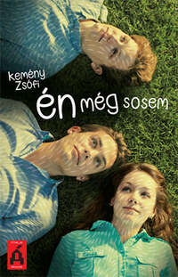 Kemény Zsófi: Én még sosem -  (Könyv)