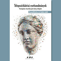 Telepszichiátriai esettanulmányok - Terápiás munka járvány idején -  (Könyv)
