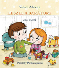 Vadadi Adrienn: Leszel a barátom? - ovis mesék -  (Könyv)