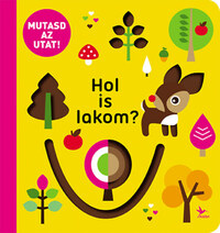 Mutasd az utat! - Hol is lakom? -  (Könyv)