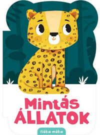 Forró-Bathó Éva Emese: Mintás állatok -  (Könyv)